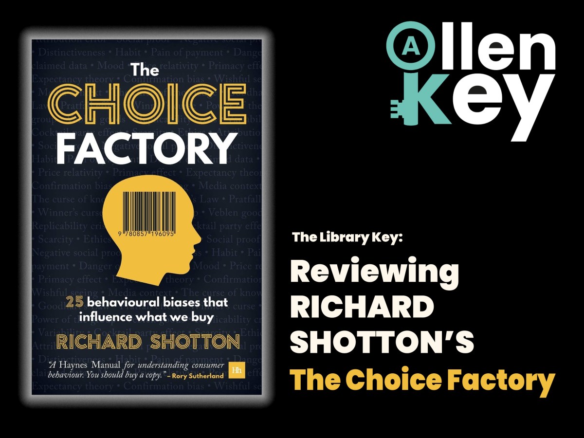 The Library Key: Reviewing Richard Shotton’s The Choice&nbsp;Factory